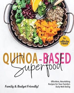 Quinoa-Based Superfood Family & Budget Friendly!