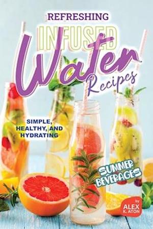 Refreshing Infused Water Recipes