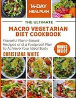 The Ultimate Macro Vegetarian Diet Cookbook