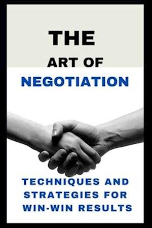 The Art of Negotiation