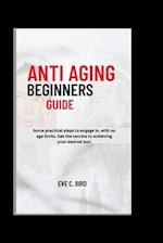 Anti Aging Beginners Guide