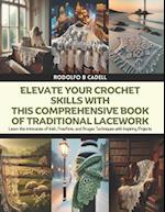 Elevate Your Crochet Skills with this Comprehensive Book of Traditional Lacework