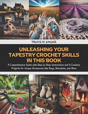 Unleashing Your Tapestry Crochet Skills in this Book