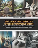 Discover the Tapestry Crochet Universe Book