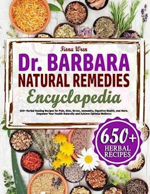 The Dr. Barbara Natural Remedies Encyclopedia