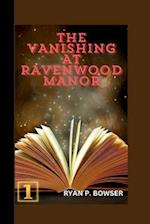 The Vanishing at Ravenwood Manor