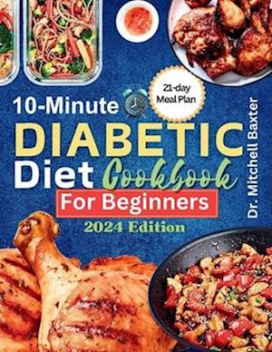 10-Minute Diabetic Diet Cookbook for Beginners