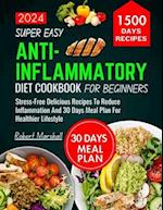 Super Easy Anti-inflammatory Diet cookbook for beginners 2024