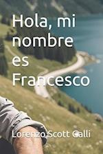 Hola, mi nombre es Francesco