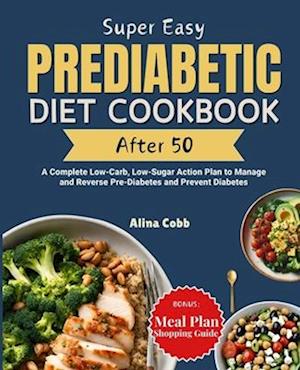 Super Easy Prediabetic Diet Cookbook After 50