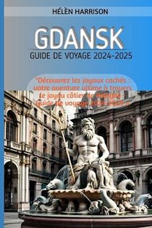 Gdansk Guide de Voyage 2024-2025