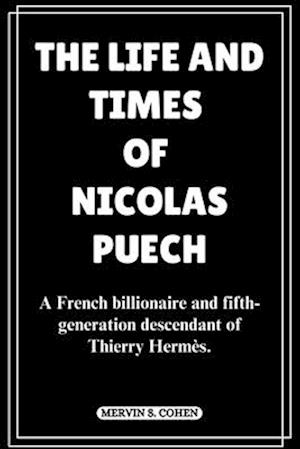 The Life and Times of Nicolas Puech