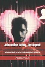 Join Online Dating, Get Raped!