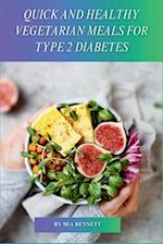 Quick and Healthy Vegetarian Meals for Type 2 Diabetes