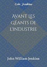 Avant les Géants de l'industrie