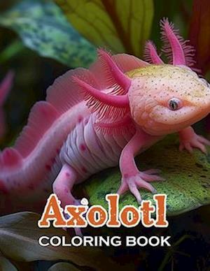 Axolotl Coloring Book