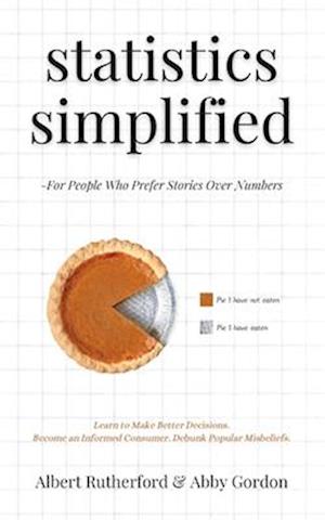 Statistics Simplified - For People Who Prefer Stories Over Numbers