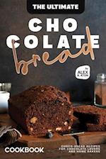 The Ultimate Chocolate Bread Cookbook