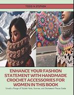 Enhance Your Fashion Statement with Handmade Crochet Accessories for Women in this Book