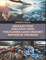 Unleash Your Creativity with this Flower Loom Crochet Method in this Book