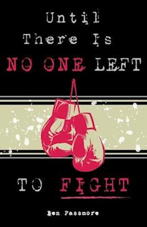 Until There is No One Left to Fight