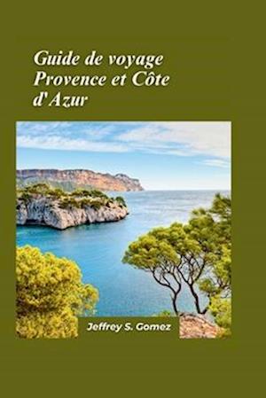 Guide de voyage Provence et Côte d'Azur 2024