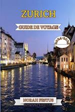 Zurich Guide de Voyage 2024 - 2025