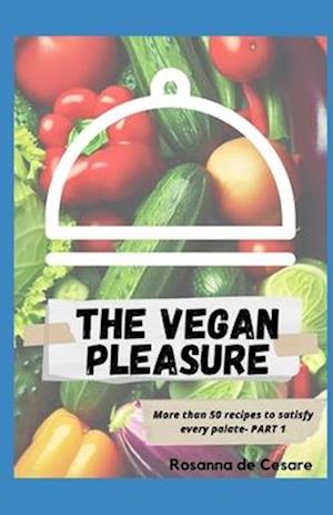 The vegan pleasure- Part 1