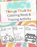 ABC's Things That Go, Coloring Book and Tracing Activity