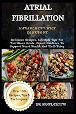 Atrial Fibrillation Management Diet Cookbook