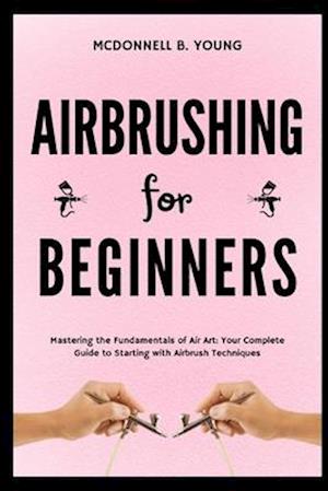 Airbrushing for Beginners