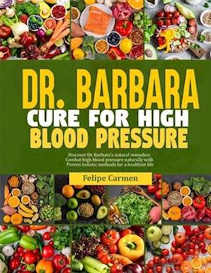 Dr. Barbara Cure for High Blood Pressure