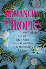 Romancing the Tropics Volume Two