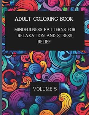 50 Mindful Patterns for Relaxation and Stress Relief. Vol. 5