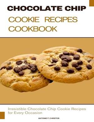 Chocolate Chip Cookie Recipes Cookbook