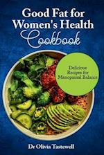 Good Fats for Women's Health Cookbook