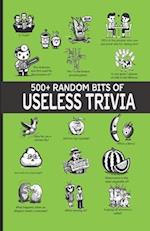 500+ Random Bits Of Useless Trivia