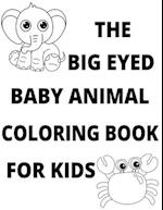 The Big Eyed Baby Animal Coloring Book For Kids