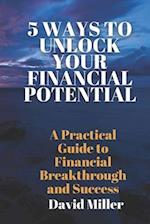 5 Ways to Unlock Your Financial Potential