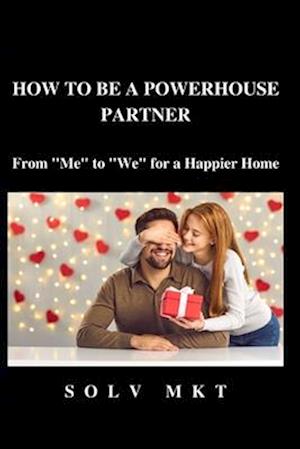 How to Be a Better Partner