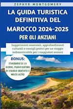 La Guida Turistica Definitiva Del Marocco 2024-2025 Per Gli Anziani