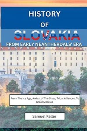 History Of Slovakia From Early Neantherdals' Era