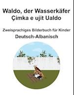 Deutsch-Albanisch Waldo, der Wasserkäfer / Çimka e ujit Ualdo Zweisprachiges Bilderbuch für Kinder