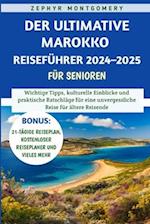 Der Ultimative Marokko Reiseführer 2024-2025 für Senioren