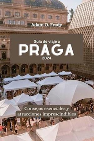 Guía de viaje a Praga 2024