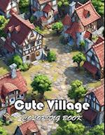 Cute Village Coloring Book