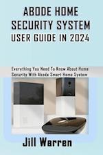 Abode Home Security System User Guide in 2024