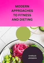 Modern Approaches to Fitness and Dieting