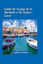 Barbade et Sainte-Lucie Guide de voyage 2024