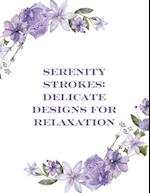 Serenity Strokes Delicate Designs for Relaxation